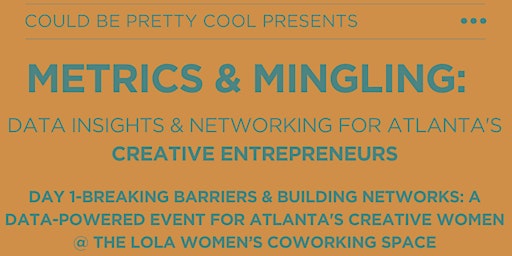 Immagine principale di Metrics & Mingling Day 1: A Data-Powered Event for Atlanta's Creative Women 