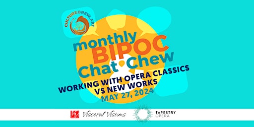 Hauptbild für CBA's Monthly BIPOC Chat & Chew: WORKING WITH OPERA CLASSICS VS NEW WORKS