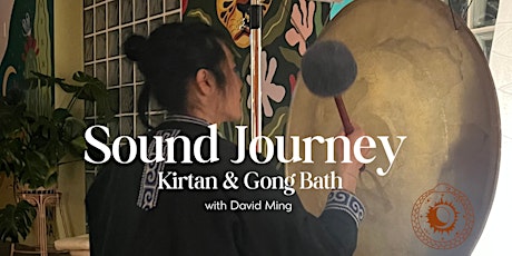 Sound Journey: Kirtan & Gong Bath