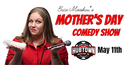 Imagem principal do evento Erica Moeskau's Mother's Day Comedy Show