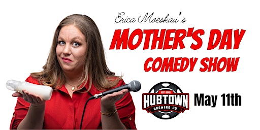 Primaire afbeelding van Erica Moeskau's Mother's Day Comedy Show