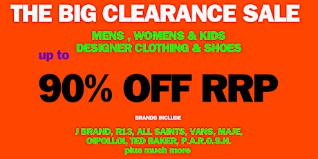 The Big Clearance Sale. Everything up to 90% off RRP!