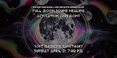 Hauptbild für Full Moon Sound Healing Activation Ceremony at Soft Medicine