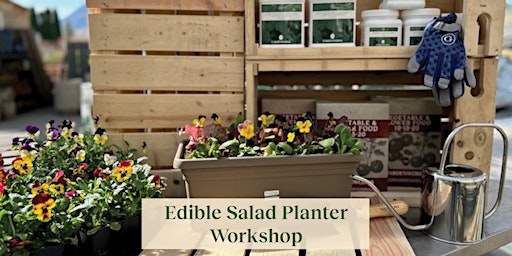 Primaire afbeelding van Edible Salad Planter Workshop at GARDENWORKS Penticton