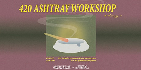 Reform Botanicals x OKAY.TAKE.CARE Ashtray Workshop