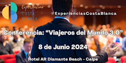 Hauptbild für Conferencia "Viajeros del Mundo 3.0" #ExperienciasCostaBlanca