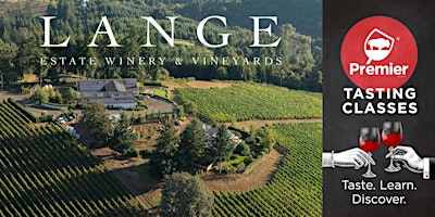 Tasting Class: Oregon’s Lange Estate Winery & Vineyards primary image