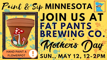 Hauptbild für May 12 ~ Mother's Day ~ Paint & Sip at Fat Pants Brewing Co.