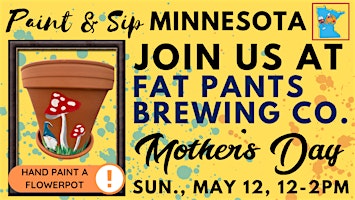 Immagine principale di May 12 ~ Mother's Day ~ Paint & Sip at Fat Pants Brewing Co. 