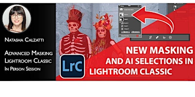 Immagine principale di Advanced Masking Lightroom Classic with Natasha Calzatti  - Pasadena 