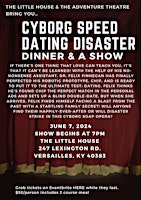 Imagem principal do evento Cyborg Speed Dating Disaster: Dinner and a show
