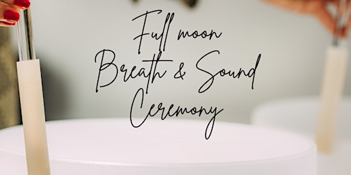Immagine principale di Full Moon Breath and Sound Ceremony 