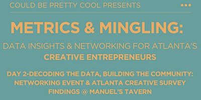 Image principale de Metrics & Mingling Day 2: Networking & Atlanta Creative Survey Findings