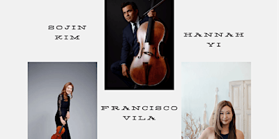 Hauptbild für Piano Trio Concert with Sojin Kim Francisco Vila and Hannah Yi
