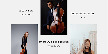 Piano Trio Concert with Sojin Kim Francisco Vila and Hannah Yi