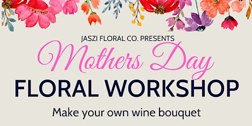 Mothers Day Floral Workshop primary image