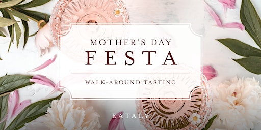 Primaire afbeelding van Mother's Day Festa - 1:00-2:30pm Time Slot