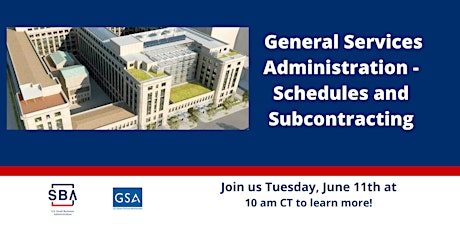 Getting on GSA Schedule & Subcontracting- Tues. 6/11 at 10 AM CT