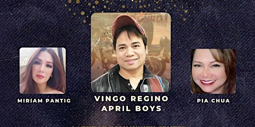 Primaire afbeelding van VIP Party: VINGO REGINO, Miriam Pantig & Pia Chua
