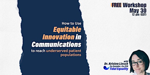 Primaire afbeelding van How to use Equitable Innovation to Reach Underserved Patient Populations