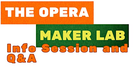 Opera Maker Lab Info Session and Q&A