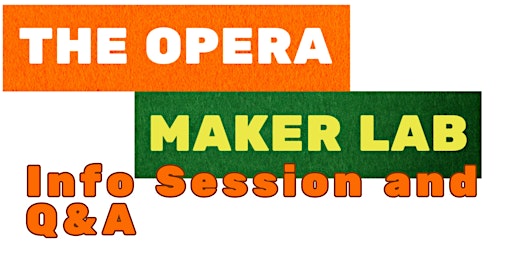 Imagen principal de Opera Maker Lab Info Session and Q&A