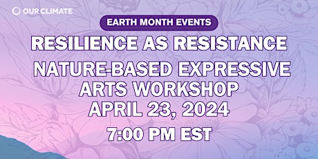 Resilience as Resistance Workshop: Nature-Based Expressive Arts