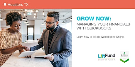 Grow Now : Managing your Financials with QuickBooks Session  4 Houston