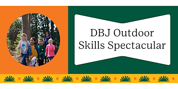 DBJ Outdoor Skills Spectacular!