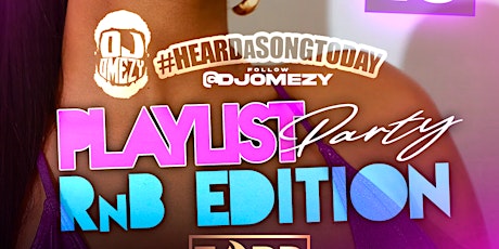 DJ Omezy Presents: Heard A Song Today Playlist Party