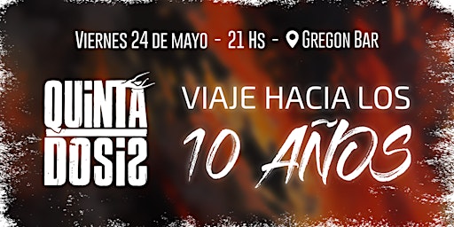 Hauptbild für QUINTA DOSIS en GREGON BAR - 24 de Mayo 2024