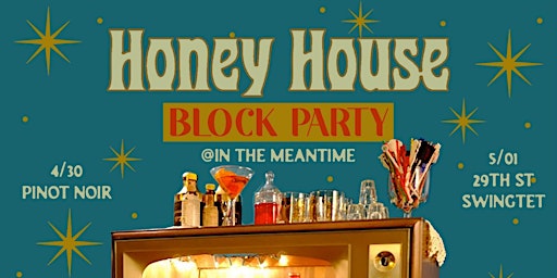 Primaire afbeelding van Honey House Block Party - 4/30 + 5/1