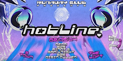 Imagem principal do evento Runaway Club Presents: HOTLINE at The Loft, Galway