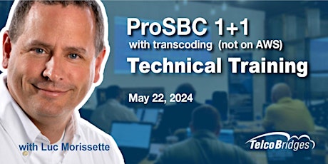 ProSBC 1+1 With Transcoding Technical Training on Zoom (Spring 2024)