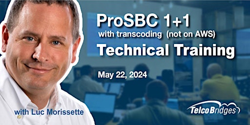 Primaire afbeelding van ProSBC 1+1 With Transcoding Technical Training on Zoom (Spring 2024)