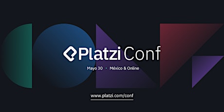 Platzi Conf México 2024 - 30 de Mayo