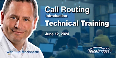 Call Routing Introduction Technical Training on Zoom (Summer 2024)
