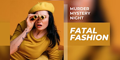 Fatal Fashion - Murder at the Local Funky Fashion Fundraiser primary image