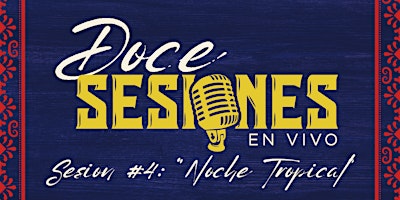 Imagen principal de Doce Sesiones en Vivo: Sesion #4 "Noche Tropical"