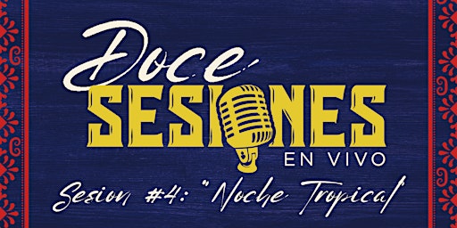 Doce Sesiones en Vivo: Sesion #4 "Noche Tropical" primary image