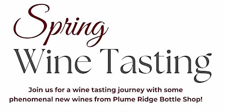 Spring Wine Tasting with Plume Ridge Bottle Shop