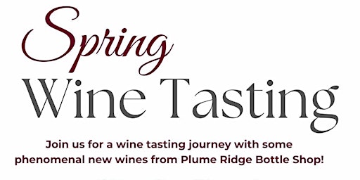 Imagem principal do evento Spring Wine Tasting with Plume Ridge Bottle Shop