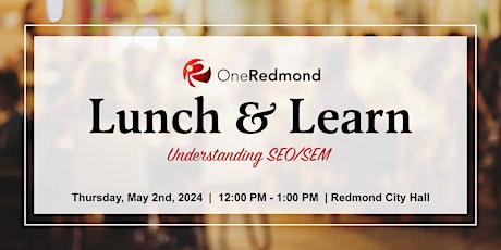 Image principale de OneRedmond Lunch & Learn: Understanding SEO/SEM