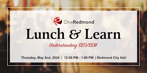 Primaire afbeelding van OneRedmond Lunch & Learn: Understanding SEO/SEM