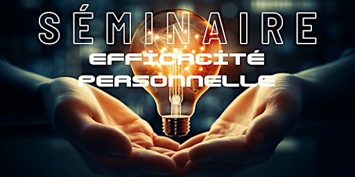 Image principale de Séminaire Efficacité Personnelle