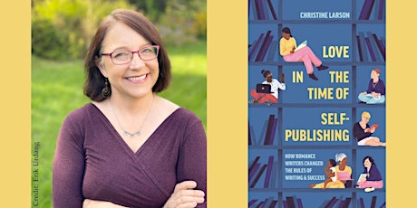 Christine Larson -- "Love in the Time of Self-Publishing"