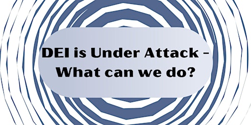 Primaire afbeelding van DEI is Under Attack- What can we do?
