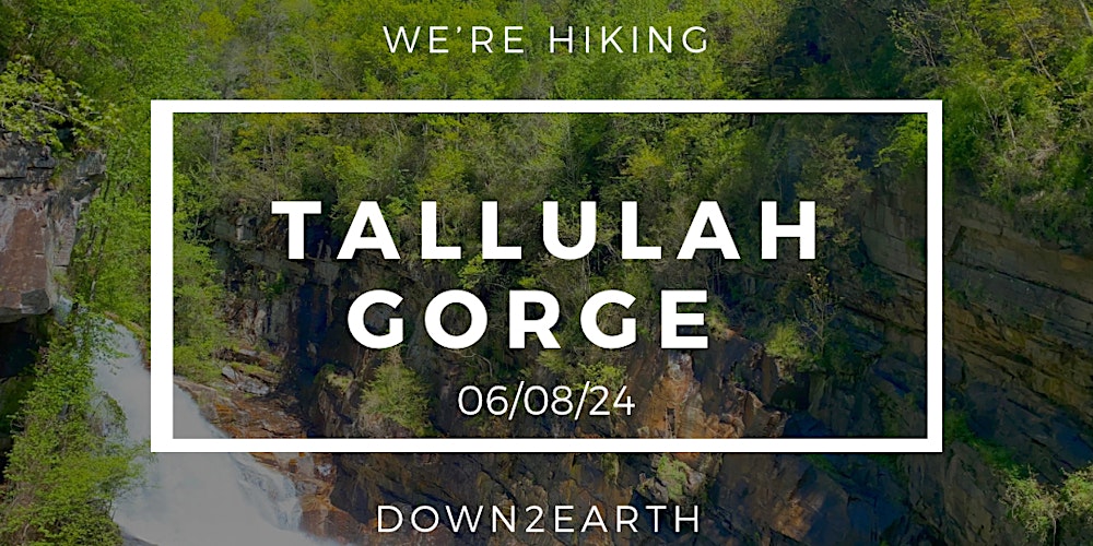 Tallulah Gorge: Down2Earth's Saturday Hike Tickets, Sat, Jun 8, 2024 at ...