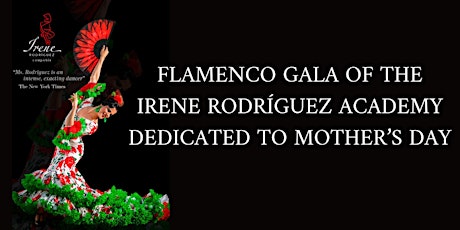 FLAMENCO GALA OF THE IRENE RODRÍGUEZ ACADEMY DEDICATED TO MOTHER’S DAY