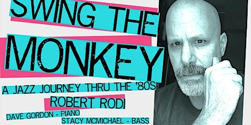 Imagem principal do evento Swing the Monkey: A Jazz Journey Thru the ’80s